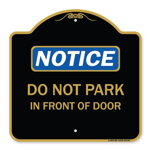 Designer Series Do Not Park in Front of Door, Black & Gold Aluminum Sign, 18" x 18", BG-1818-24146